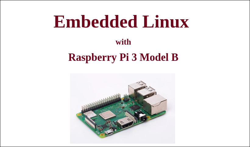Embedded Linux with Rapsberry Pi 3 Model B